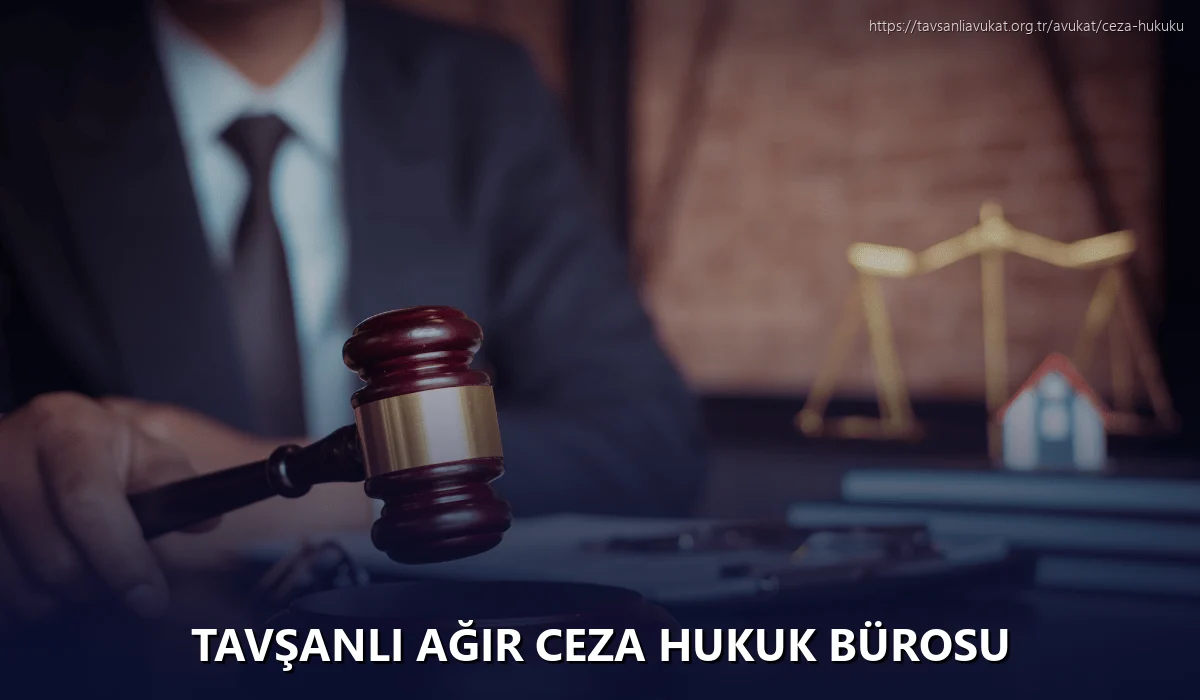 Tavşanli Ağır Ceza Hukuk Bürosu